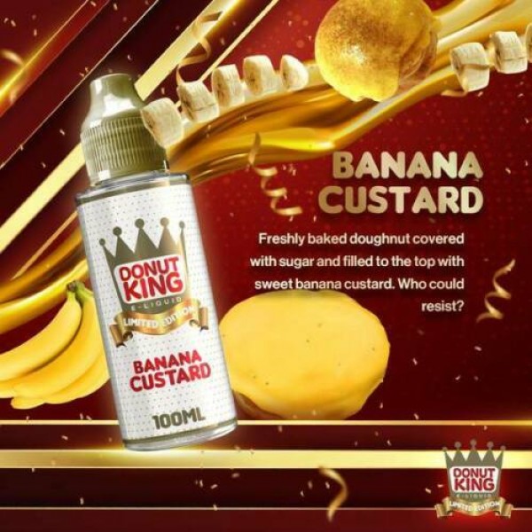 Limited Edition Banana Custard by Donut King. 70VG/30PG E-liquid, 0MG Vape, 100ML Juice