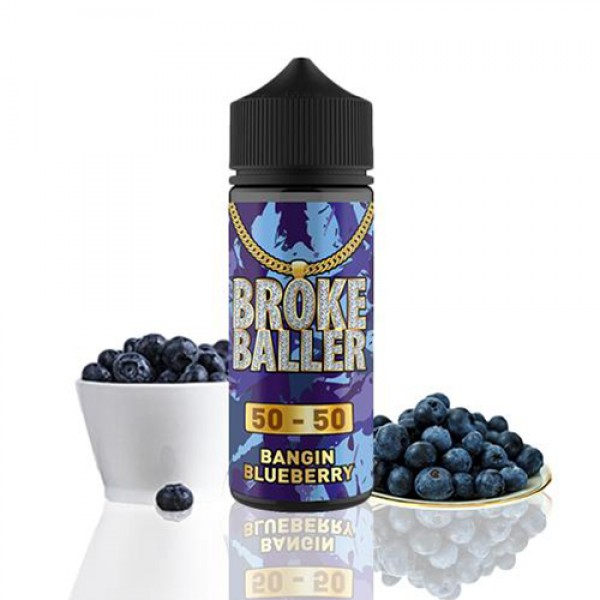 Bangin Blueberry by Broke Baller 100ml E Liquid Juice 50vg 50pg Vape